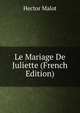 Le Mariage De Juliette (French Edition), Hector Malot 