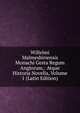 Willelmi Malmesbiriensis Monachi Gesta Regum Anglorum,: Atque Historia Novella, Volume 1 (Latin Edition), 