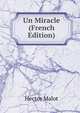 Un Miracle (French Edition), Hector Malot 