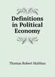 Definitions in Political Economy, Thomas Robert Malthus 