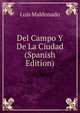 Del Campo Y De La Ciudad (Spanish Edition), Luis Maldonado 
