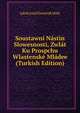 Soustawni Nastin Slowesnosti, Zwlat Ku Prospchu Wlastenske Mladee (Turkish Edition), Jakub Josef Dominik Maly 