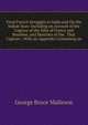 Final French Struggles in India and On the Indian Seas: Including an Account of the Capture of the Isles of France and Bourbon, and Sketches of the . That Capture : With an Appendix Containing an, G. B. Malleson 