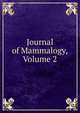 Journal of Mammalogy, Volume 2, 
