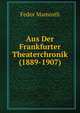 Aus Der Frankfurter Theaterchronik (1889-1907), Fedor Mamroth 