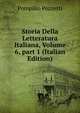 Storia Della Letteratura Italiana, Volume 6, part 1 (Italian Edition), Pompilio Pozzetti 