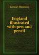 England illustrated with pen and pencil, Samuel Manning 