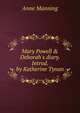 Mary Powell & Deborah's diary. Introd. by Katherine Tynan, Manning Anne 