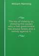 The key of libberty sic, shewing the causes why a free government has always failed, and a remidy against it;, William Manning 