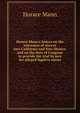 Horace Mann's letters on the extension of slavery into California and New Mexico: and on the duty of Congress to provide the trial by jury for alleged fugitive slaves, Mann, Horace 