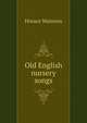 Old English nursery songs, Horace Mansion 