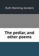 The pedlar, and other poems, Ruth Manning-Sanders 