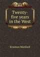 Twenty-five years in the West, Erasmus Manford 