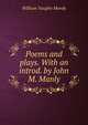 Poems and plays. With an introd. by John M. Manly, William Vaughn Moody 