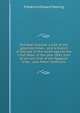 Old New Zealand: a tale of the good old times : and A History of the war in the north against the chief Heke, in the year 1845, told by an old chief of the Ngapuhi tribe : also Maori traditions, Frederick Edward Maning 