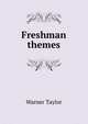 Freshman themes, Warner Taylor 