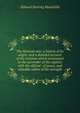 The Mexican war, a history of its origin: and a detailed account of the victories which terminated in the surrender of the capital; with the official . of peace, and valuable tables of the strength, Edward Deering Mansfield 