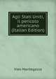 Agli Stati Uniti, il pericolo americano (Italian Edition), Vieo Mantegazza 