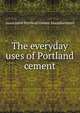 The everyday uses of Portland cement, Associated Portland Cemen Manufacturers 