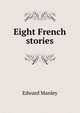 Eight French stories, Edward Manley 
