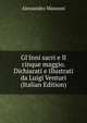 Gl'Inni sacri e Il cinque maggio. Dichiarati e illustrati da Luigi Venturi (Italian Edition), Alessandro Manzoni 