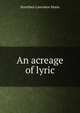 An acreage of lyric, Dorothea Lawrance Mann 