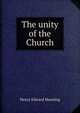 The unity of the Church, Henry Edward Manning 