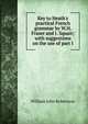 Key to Heath's practical French grammar by W.H. Fraser and J. Squair; with suggestions on the use of part I, William John Robertson 