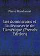 Les dominicains et la d?couverte de l'Am?rique (French Edition), Pierre Mandonnet 
