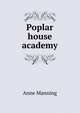 Poplar house academy, Manning Anne 