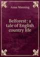Belforest: a tale of English country life, Manning Anne 