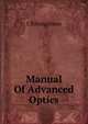 Manual Of Advanced Optics, C Riborg Mann 