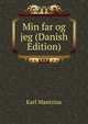 Min far og jeg (Danish Edition), Karl Mantzius 
