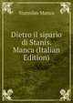 Dietro il sipario di Stanis. Manca (Italian Edition), Stanislao Manca 
