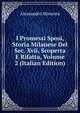 I Promessi Sposi, Storia Milanese Del Sec. Xvii, Scoperta E Rifatta, Volume 2 (Italian Edition), Alessandro Manzoni 