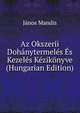 Az Okszerii Dohanytermeles Es Kezeles Kezikonyve (Hungarian Edition), Janos Mandis 