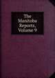 The Manitoba Reports, Volume 9, 