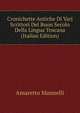 Cronichette Antiche Di Varj Scrittori Del Buon Secolo Della Lingua Toscana (Italian Edition), Amaretto Mannelli 