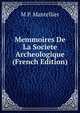 Memmoires De La Societe Archeologique (French Edition), M P. Mantellier 