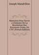 Memoires Pour Servir a L'histoire De La Revolution Des Provinces-Unies, En 1787 (French Edition), Joseph Mandrillon 
