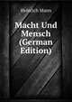 Macht Und Mensch (German Edition), Heinrich Mann 