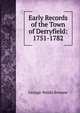Early Records of the Town of Derryfield: 1751-1782, Browne, George Waldo 