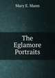 The Eglamore Portraits, Mary E. Mann 