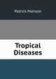 Tropical Diseases., Patrick Manson 
