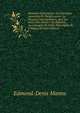 Nouveau Dictionnaire Des Ouvrages Anonymes Et Pseudonymes: La Plupart Contemporains, Avec Les Noms Des Auteurs Ou Editeurs, Accompagne De Notes Historiques Et Critiques (French Edition), Edmond-Denis Manne 