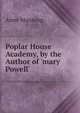 Poplar House Academy, by the Author of 'mary Powell'., Manning Anne 