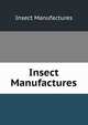 Insect Manufactures, Insect Manufactures 