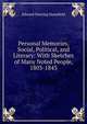 Personal Memories, Social, Political, and Literary: With Sketches of Many Noted People, 1803-1843, Edward Deering Mansfield 