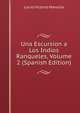 Una Escursion a Los Indios Ranqueles, Volume 2 (Spanish Edition), Lucio Victorio Mansilla 