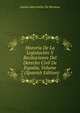 Historia De La Legislacion Y Recitaciones Del Derecho Civil De Espana, Volume 2 (Spanish Edition), Amalio Marichalar De Montesa 